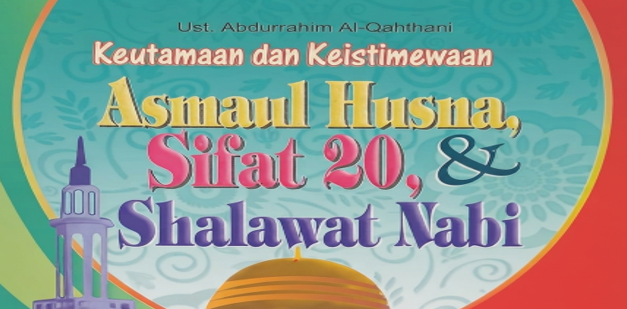 Dari Zikir kepada Makrifat: Keutamaan Asmaul Husna, Sifat 20, dan Selawat